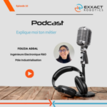 Explique moi ton métier chez Exxact Robotics épisode 10 Fouzia ADDAL