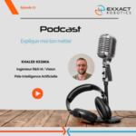 Explique moi ton métier chez Exxact Robotics épisode 13 Khaled KESMIA