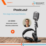 Mon stage chez Exxact Robotics épisode 11 Luc Henrio