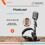 Explique moi ton métier chez Exxact Robotics épisode 19 Jocelyn GAUTIER