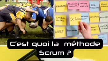 C’est quoi la méthode Scrum ?